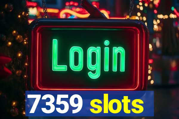 7359 slots